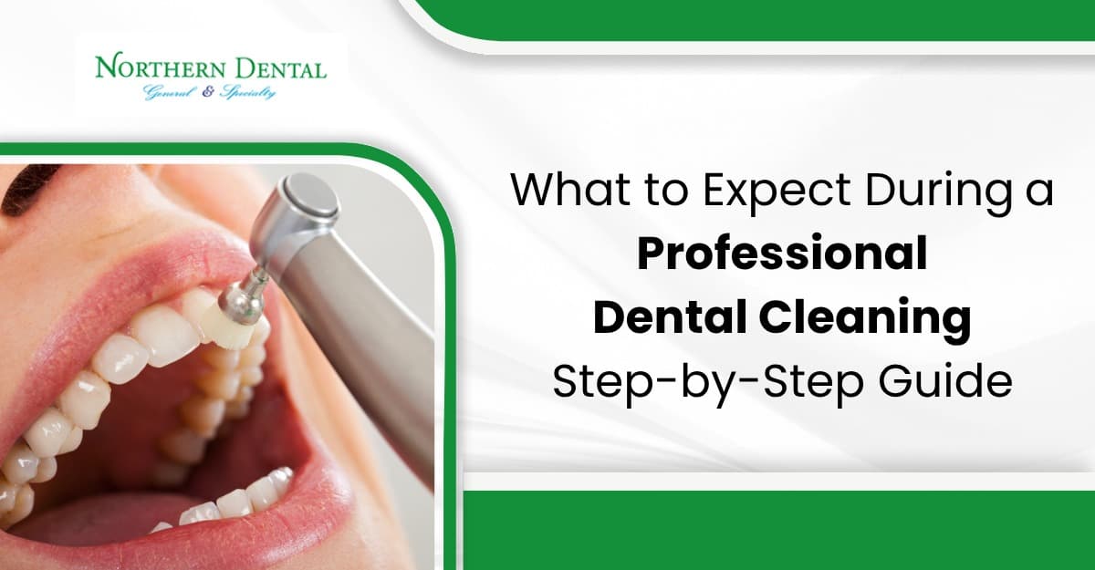 What to Expect During a Professional Dental Cleaning: Step-by-Step Guide